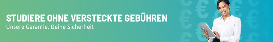 Banner: Studiere ohne versteckte Gebühren. Unsere Garantie. Deine Sicherheit.
